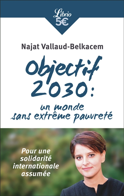 Objectif 2030 : un monde sans extrême pauvreté : pour une solidarité internationale assumée