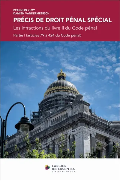 Précis de droit pénal spécial : les infractions du livre II du Code pénal : partie I (articles 79 à 424 du Code pénal)