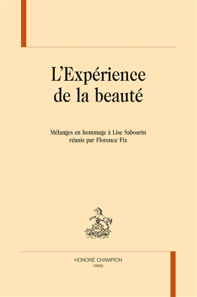L'expérience de la beauté : mélanges en hommage à Lise Sabourin