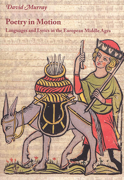 Poetry in motion : languages and lyrics in the European Middle Ages