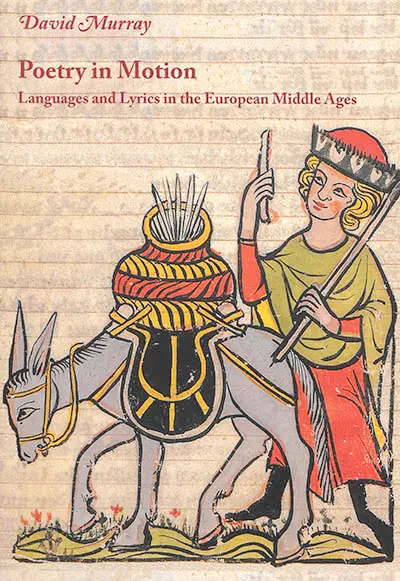 Poetry in motion : languages and lyrics in the European Middle Ages