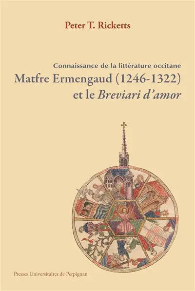 Matfre Ermengaud (1246-1322) et le Breviari d'Amor : connaissance de la littérature occitane