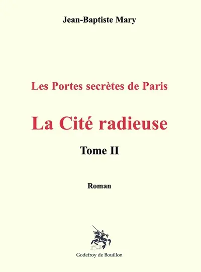 Les portes secrètes de Paris. Vol. 2. La cité radieuse