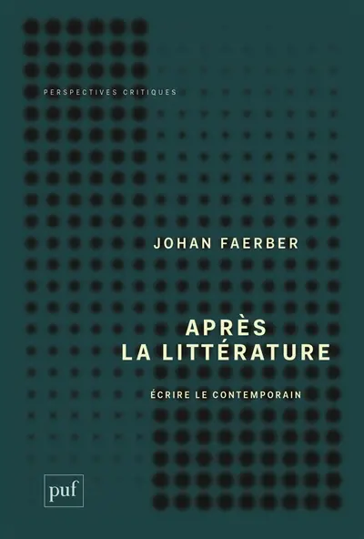 Après la littérature : écrire le contemporain
