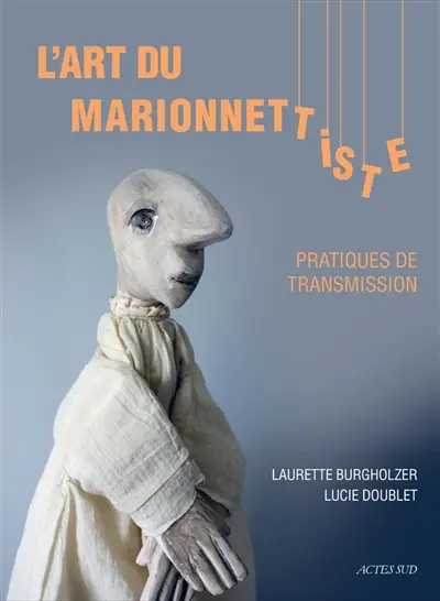 L'art du marionnettiste : pratiques de transmission