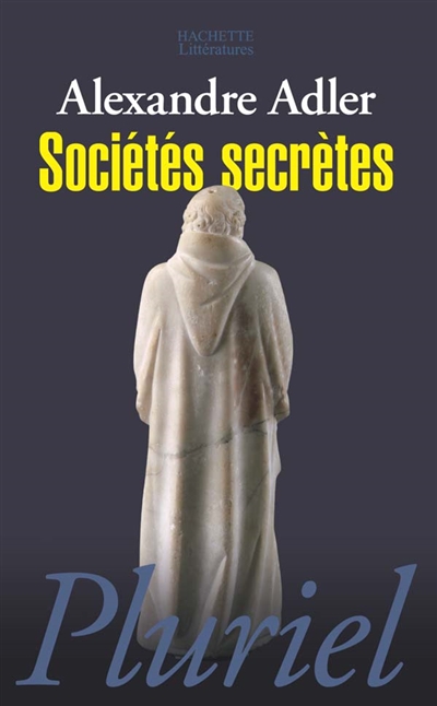 Sociétés secrètes : de Léonard de Vinci à Rennes-le-Château