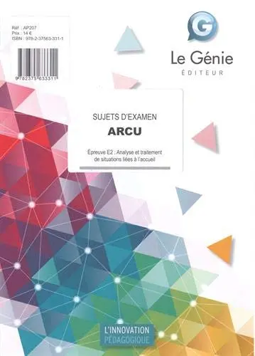 ARCU : sujets d'examens : épreuve E2, analyse et traitement de situations liées à l'accueil