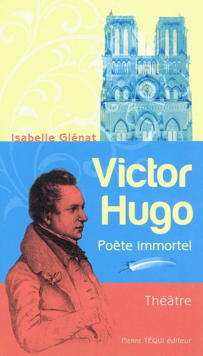 Victor Hugo : poète immortel : théâtre