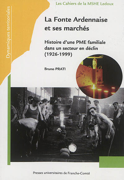 La Fonte ardennaise et ses marchés : histoire d'une PME familiale dans un secteur en déclin, 1926-1999