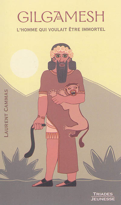 Gilgamesh : l'homme qui voulait être immortel