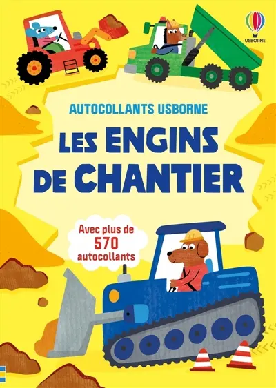 Les engins de chantier : Autocollants Usborne (volume combiné) : dès 3 ans