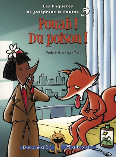 Les enquêtes de Joséphine la fouine. Vol. 5. Pouah ! Du poison !