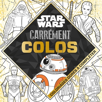 Star Wars : coloriages dorés à compléter