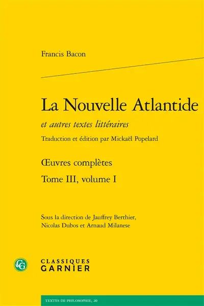 Oeuvres complètes. Vol. 3-1. La nouvelle Atlantide : et autres textes littéraires