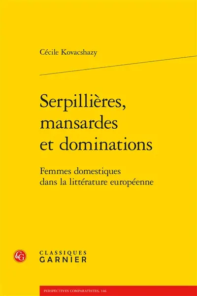 Serpillières, mansardes et dominations : femmes domestiques dans la littérature européenne