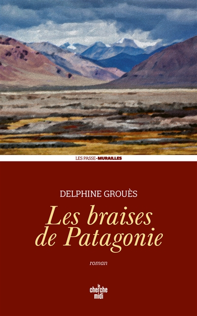 Les braises de Patagonie