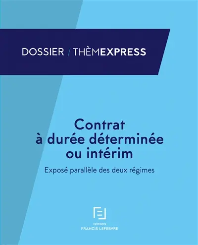 Contrat à durée déterminée ou intérim : exposé parallèle des deux régimes
