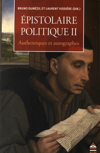 Epistolaire politique. Vol. 2. Authentiques et autographes