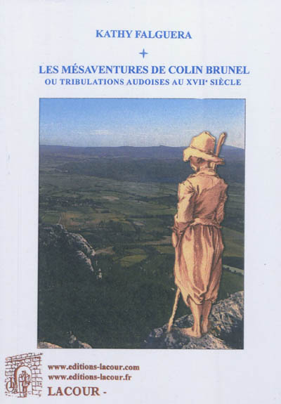 Les mésaventures de Colin Brunel ou Tribulations audoises au XVIIe siècle