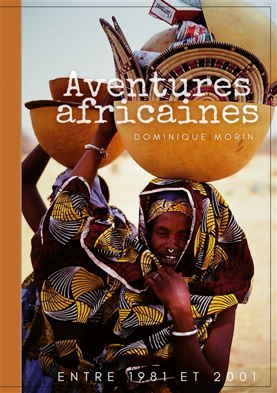 Aventures africaines : De...