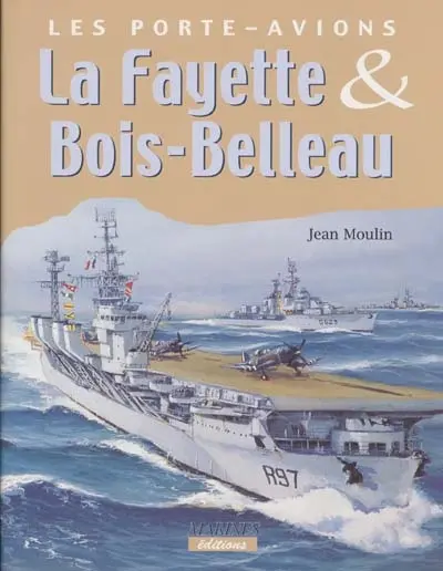 Les porte-avions La Fayette et Bois-Belleau
