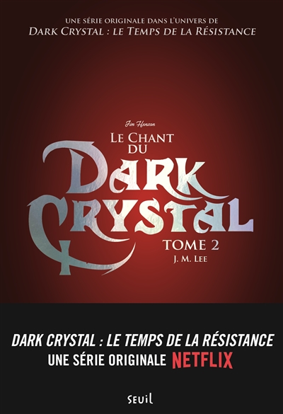 Dark Crystal. Vol. 2. Le chant du Dark Crystal