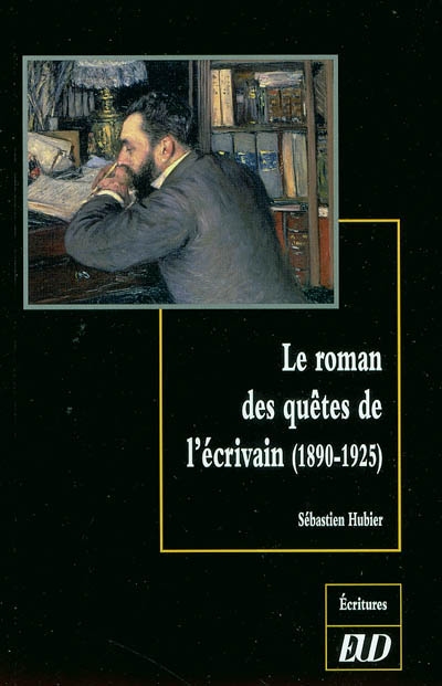 Le roman des quêtes de l'écrivain (1890-1925)