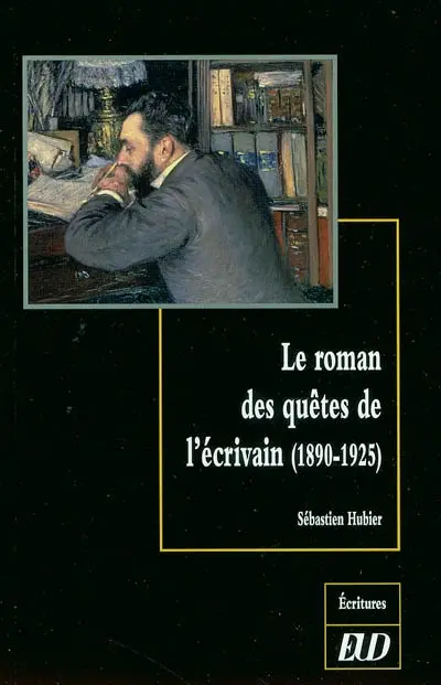 Le roman des quêtes de l'écrivain (1890-1925)