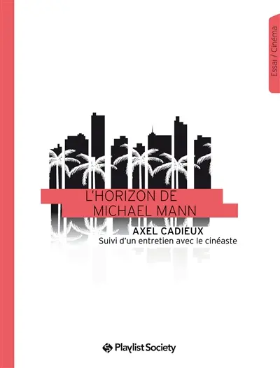 L'horizon de Michael Mann. Time is luck : entretien avec Michael Mann