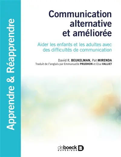 Communication alternative et améliorée : aider les enfants et les adultes avec des difficultés de communication Communication alternative et améliorée : aider les enfants et les adultes avec des difficultés de communication