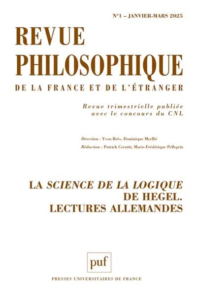 Revue philosophique de la France et de l'étranger, n° 1 (2025). La Science de la logique de Hegel : lectures allemandes Revue philosophique de la France et de l'étranger, n° 1 (2025). La Science de la logique de Hegel : lectures allemandes