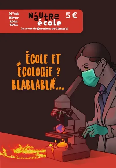 N'autre école, Questions de classe(s), n° 18. Ecole et écologie ? : blablabla...