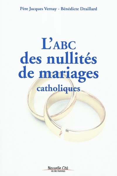 L'abc des nullités de mariages catholiques