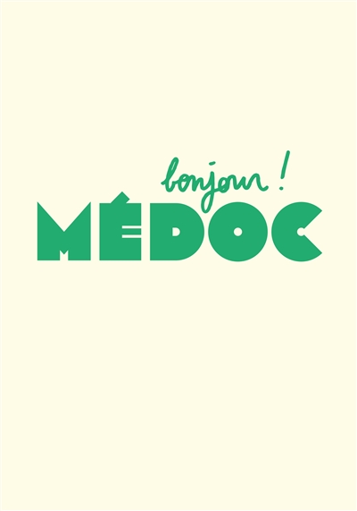 Bonjour médoc ! : le guide dont vous êtes le héros