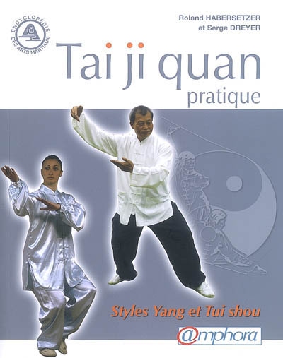 Tai ji quan pratique : styles yang et tui shou