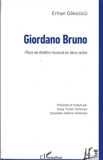 Giordano Bruno : pièce de théâtre musical en deux actes