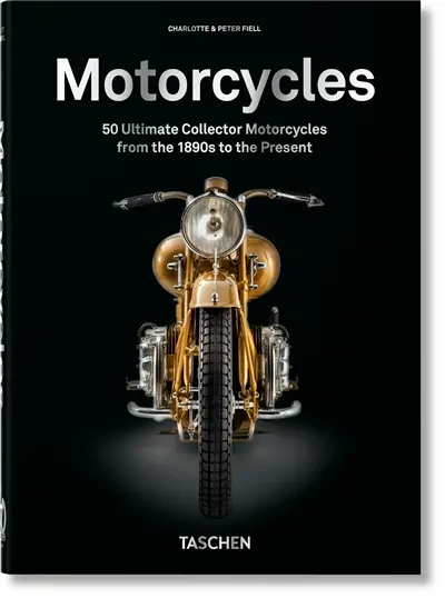 Motorcycles : 50 ultimate collector motorcycles from the 1890s to the present