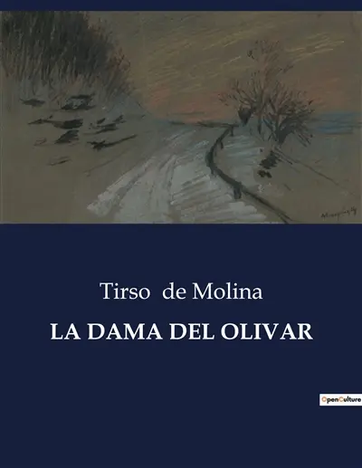 LA DAMA DEL OLIVAR : Un viaje teatral por el amor y el honor en la España del Siglo de Oro