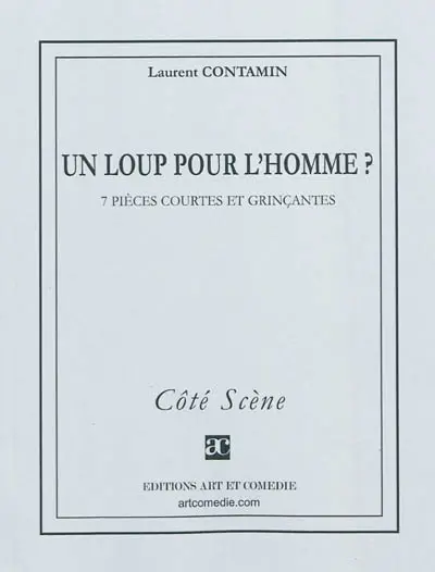 Un loup pour l'homme ? : 7 pièces courtes et grinçantes