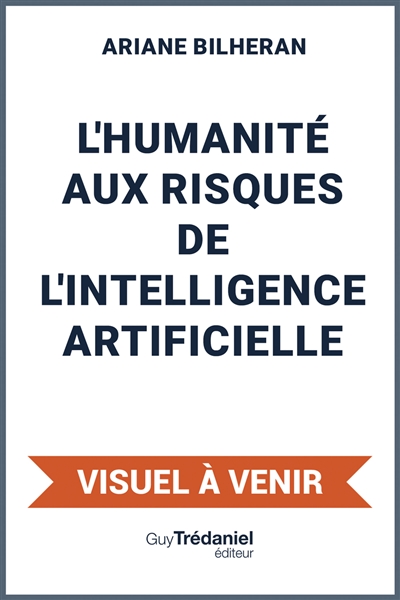 L'humanité aux risques de l'intelligence artificielle