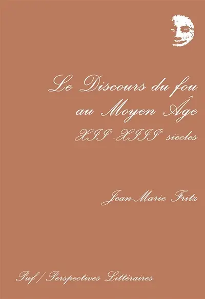 Le Discours du fou au Moyen Age : 12e-13e siècles