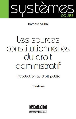 Les sources constitutionnelles du droit administratif : introduction au droit public