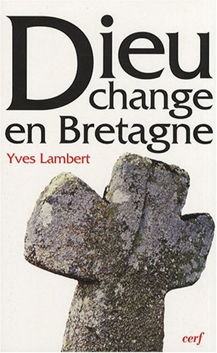 Dieu change en Bretagne : la religion à Limerzel de 1900 à nos jours