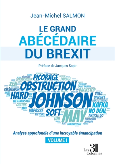 Le grand abécédaire du Brexit : Analyse approfondie d'une incroyable émancipation : Volume I