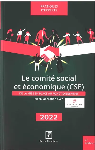Le comité social et économique (CSE) : de la mise en place au fonctionnement : 2022