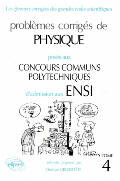 Problèmes corrigés de physique posés aux concours communs polytechniques, d'admission aux ENSI : options M, P, P'