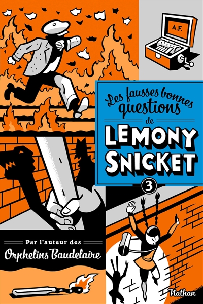 Les fausses bonnes questions de Lemony Snicket. Vol. 3. Ne devriez-vous pas être en classe ?