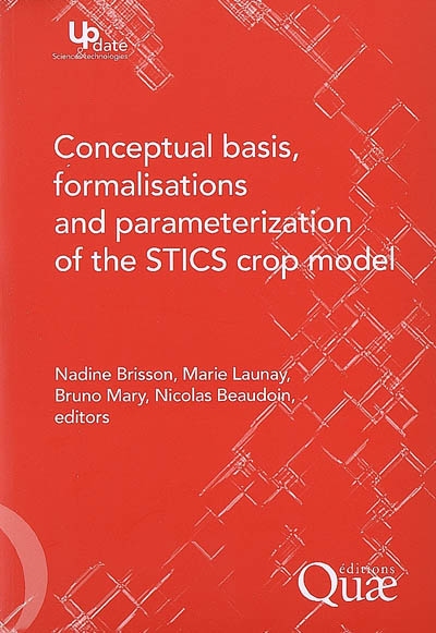 Conceptual basis, formalisations and parameterization of the Stics crop model