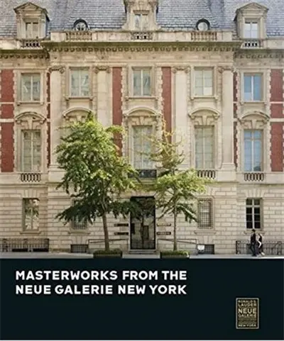 Masterworks From The Neue Galerie New York