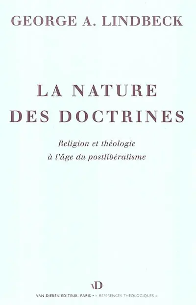 La nature des doctrines : religion et théologie à l'âge du postlibéralisme